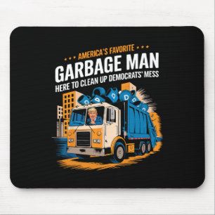 Tapis De Souris Trump le favori des Américains Garbyge Man Trump d