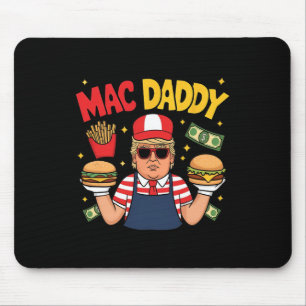 Tapis De Souris Trump Mac Daddy Faire des Frites Drôle de Dire