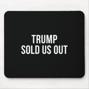 Tapis De Souris Trump nous a vendus -