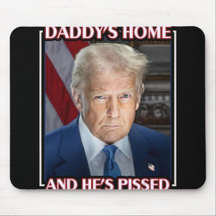 Tapis De Souris Trump Papa Est Rentré Et Il Est En Colère 2025 Ina