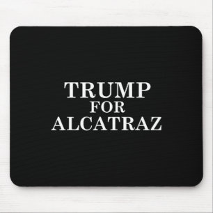 Tapis De Souris Trump pour la prison d'Alcatraz Politique anti Don