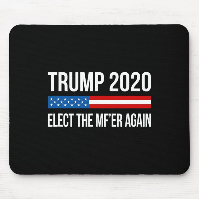 Tapis De Souris Trump - Réélire ce salaud -  (Devant)