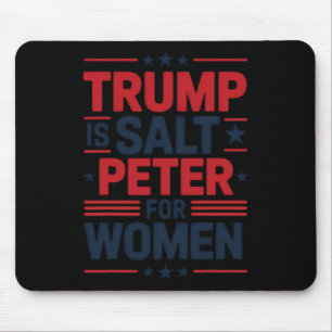 Tapis De Souris Trump Sait Peter Pour Les Femmes Drôle Anti-Trump