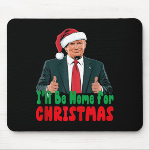 Tapis De Souris Trump Sera À La Maison Pour Noël Humoristique Trum