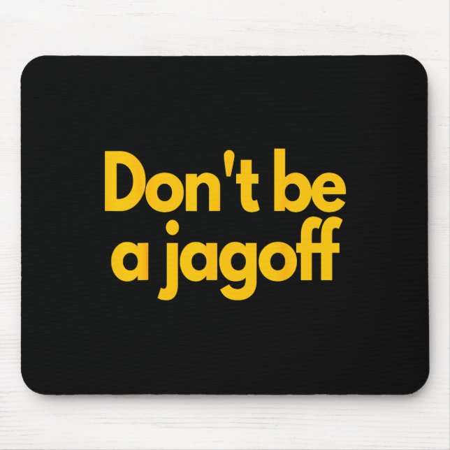 Tapis De Souris Ttsburgh Funny Don't Be A Jagoff Pennsylvania Home (Devant)