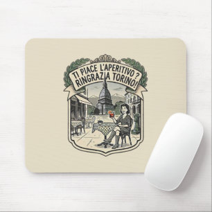 Tapis De Souris Tu aimes l'apéritif ? Remercie Turin ! - Vintage