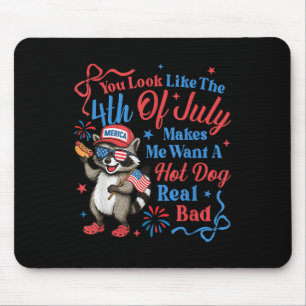 Tapis De Souris Tu as l'air que le 4 juillet me donne envie d'un t