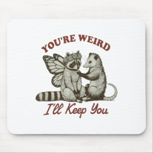 Tapis De Souris Tu es bizarre, je te garde drôle Raton laveur Poss
