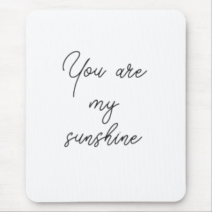 Tapis De Souris Tu es mon soleil motivation citation pleine consci