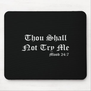 Tapis De Souris Tu Ne Me Tenteras Pas Humeur 27_7 Graphique De Cit