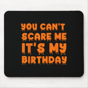Tapis De Souris Tu ne peux pas me faire peur C'est mon Hallowee ma