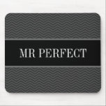 Tapis De Souris Un cadeau élégant de zigzag chevron<br><div class="desc">M. Perfect Papa élégant zigzag chevron stripe cadeau Mouse Pad. Une Fête des pères classique pour lui. Aussi comme cadeau d'anniversaire pour oncle, frère, collègue, travailleur, patron, grand-père, fils, mari, petit ami, fiancé, collègue, enseignant etc. Ajoutez votre propre citation ou nom drôle. Accessoires informatiques utiles pour la maison ou le...</div>