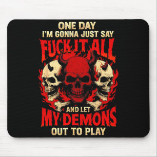 Tapis De Souris Un Jour Je Vais Dire Et Lâcher Mes Démons T