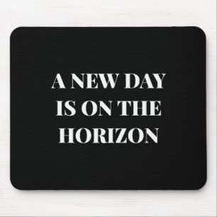Tapis De Souris Un nouveau jour est à l'horizon Design 