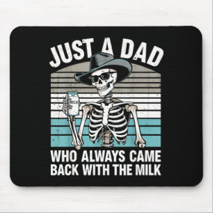 Tapis De Souris Un papa qui est revenu avec le squelette de lait M