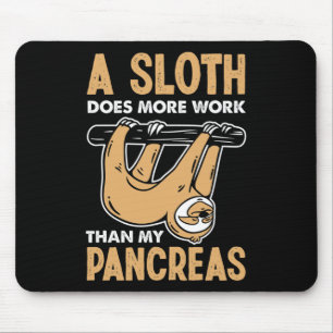 Tapis De Souris Un Paresseux Fonctionne Plus Que Mon Pancréas Diab