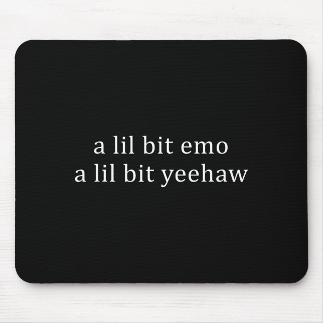 Tapis De Souris Un peu emo un peu yeehaw citation drôle (Devant)