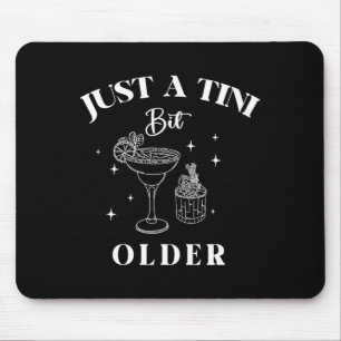 Tapis De Souris Un peu plus vieux Citation drôle d'anniversaire Pr