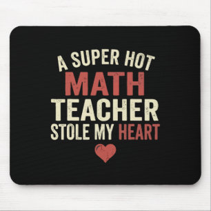 Tapis De Souris Un professeur de maths chaud m'a volé mon cœur pou