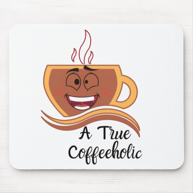 Tapis De Souris Un vrai caféinomane  (Devant)