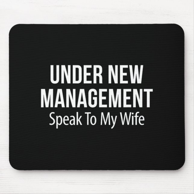 Tapis De Souris Under New Management - Speak To My Wife -  (Devant)