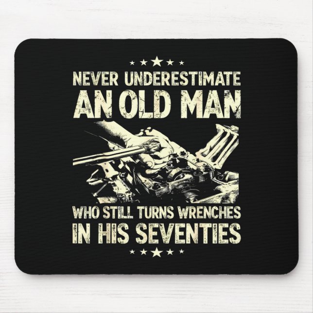 Tapis De Souris Underestimate an old man who turns wrenches  (Devant)
