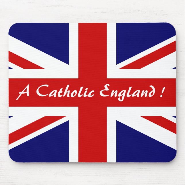 TAPIS DE SOURIS UNE ANGLETERRE CATHOLIQUE ! (Devant)