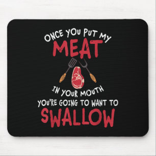 Tapis De Souris Une Fois Que Vous Avez Mis Ma Viande Dans Votre Bo