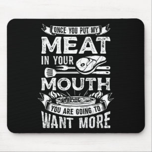 Tapis De Souris Une Fois Que Vous Avez Mis Ma Viande Dans Votre Cu