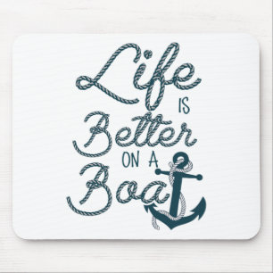 Tapis De Souris Une vie amusante est meilleure sur un bateau pour