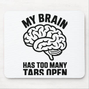 Tapis De Souris Unhinged - Mon Cerveau A Trop De Tabs Open Sticker