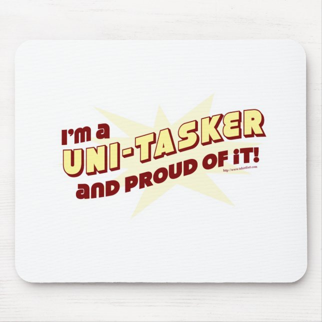 Tapis De Souris Uni-Tasker Pride Funny Work Life Slogan  (Devant)