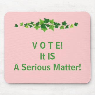 Tapis De Souris V O T E ! C'EST une question sérieuse !
