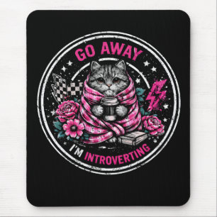 Tapis De Souris Va te promener, je suis en train de m'introvertir