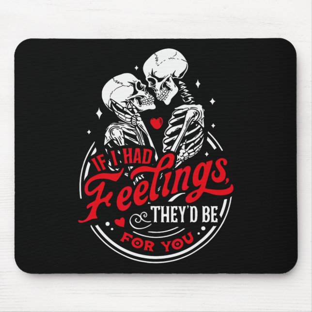 Tapis De Souris Valentine Si j’avais des sentiments, ils seraient  (Devant)