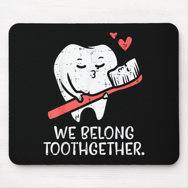 Tapis De Souris Valentines Day Tooth Brush We Belong Together Dent (Devant)