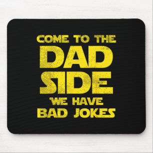 Tapis De Souris Venez du côté des papas nous avons des blagues drô