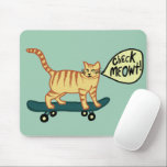 Tapis De Souris VÉRIFIER MEOWT Skateboard Tabby Cat Green<br><div class="desc">VÉRIFIEZ MEOWT ! Customisez-le en ajoutant votre propre texte. Consultez ma boutique pour plus de couleurs et de motifs ! Si vous l'achetez,  merci ! N'oubliez pas de partager une photo sur Instagram de celle-ci en action et de m'étiqueter @shoshannahscribbles :)</div>