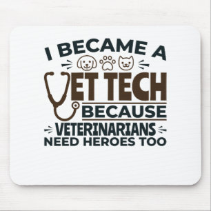 Tapis De Souris Vet Tech Because Veterinarians Need Heroes Too