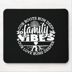 Tapis De Souris Vibes de retrouvailles de famille racines profonde