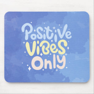 Tapis De Souris Vibrations Positives Seulement