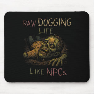 Tapis De Souris Vie de chien cru - Drôle Teag Zombie Npc Gamer Hal