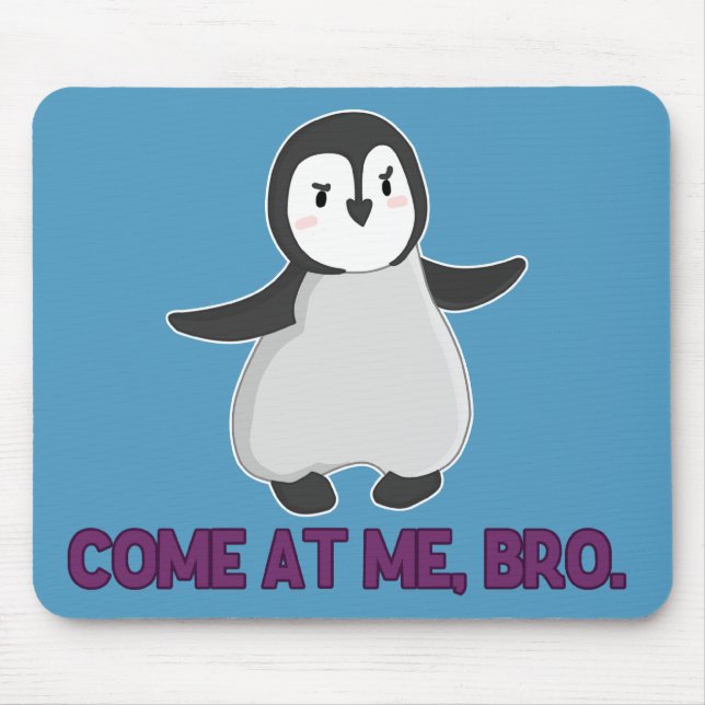 Tapis De Souris Viens Me Voir, Bro Penguin mousepad (Devant)