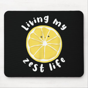 Tapis De Souris Vivre ma vie avec zest Funny Citation positive