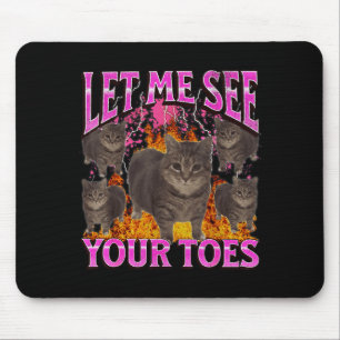 Tapis De Souris Vos orteils drôle de chat mème contrefaçon graphiq