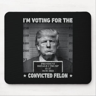 Tapis De Souris Vote Pour Le Condamné Felon Funny Trump 2024
