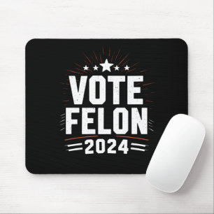Tapis De Souris Votez Felon Trump 2024 Drôle Élection Vote 