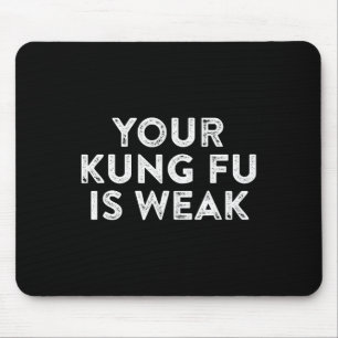 Tapis De Souris Votre Kung Fu est faible Hacker Arts Martiaux Kara