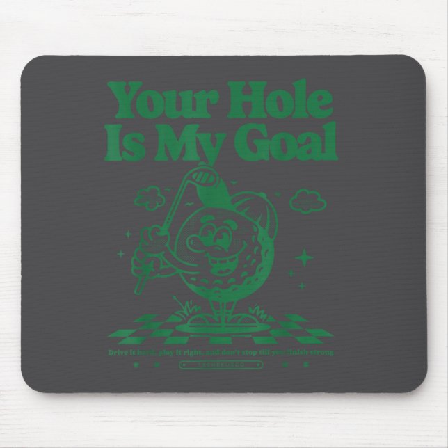 Tapis De Souris Votre trou est mon objectif Golf drôle  (Devant)
