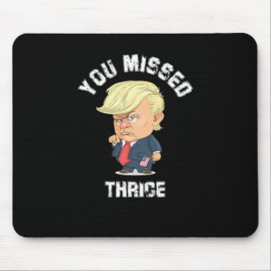 Tapis De Souris Vous avez raté trois fois Autocollant Trump2